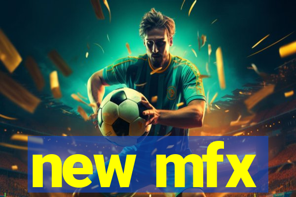 new mfx